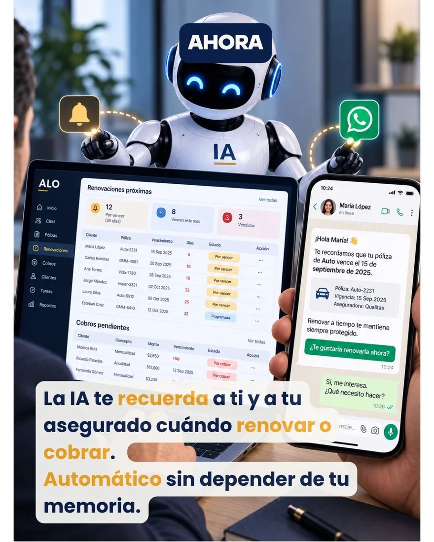 Ahora: la IA te recuerda a ti y a tu asegurado cuándo renovar o cobrar, por WhatsApp, sin depender de tu memoria.